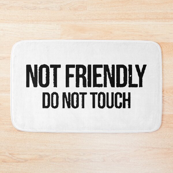 Item preview, Not Friendly. Do Not Touch. designed and sold by Angry Swan Designs.