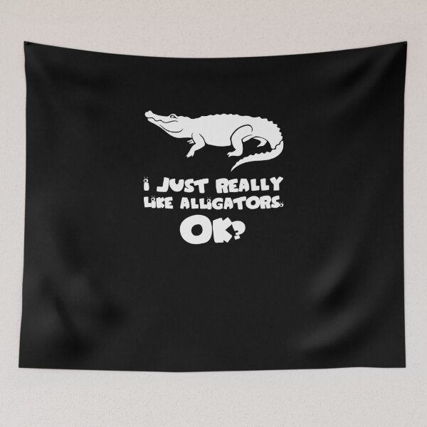 Item preview, I Just Really Like Alligators OK  designed and sold by TeeTimeGuys.