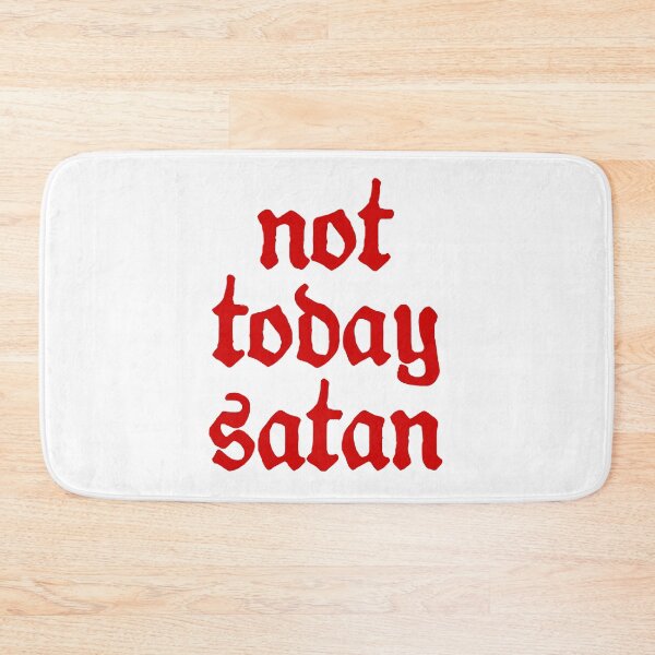 Item preview, Not Today Satan designed and sold by Angry Swan Designs.