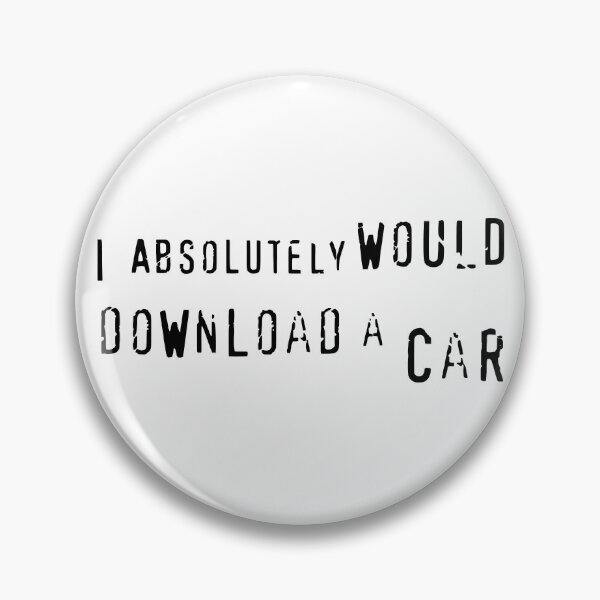 Item preview, I Absolutely Would Download A Car designed and sold by Angry Swan Designs.