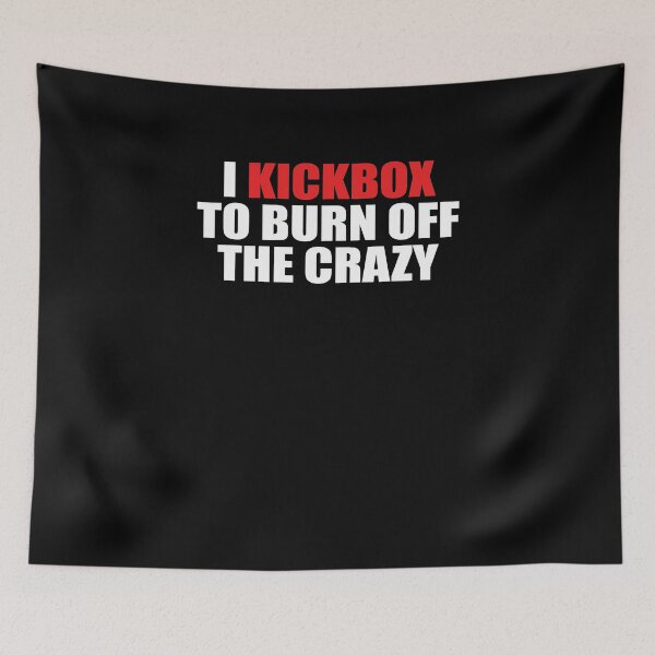Item preview, I Kickbox To Burn Off The Crazy  designed and sold by TeeTimeGuys.
