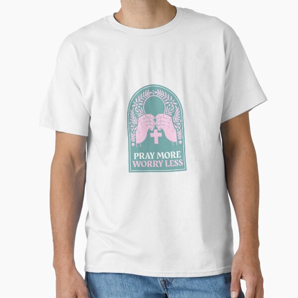 Item preview, Pray More, Worry Less Faith and Spirituality designed and sold by LamountTees.