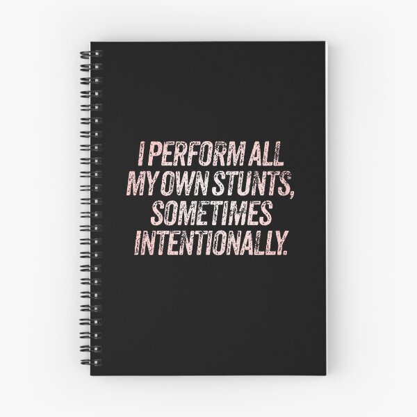 Item preview, I perform all my own stunts, sometimes intentionally. v.2 designed and sold by x1brett.