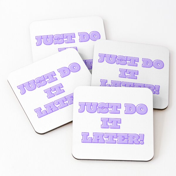 Item preview, Just do it later! designed and sold by I-R-A.