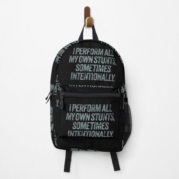 Item preview, I perform all my own stunts, sometimes intentionally. v.4 designed and sold by x1brett.