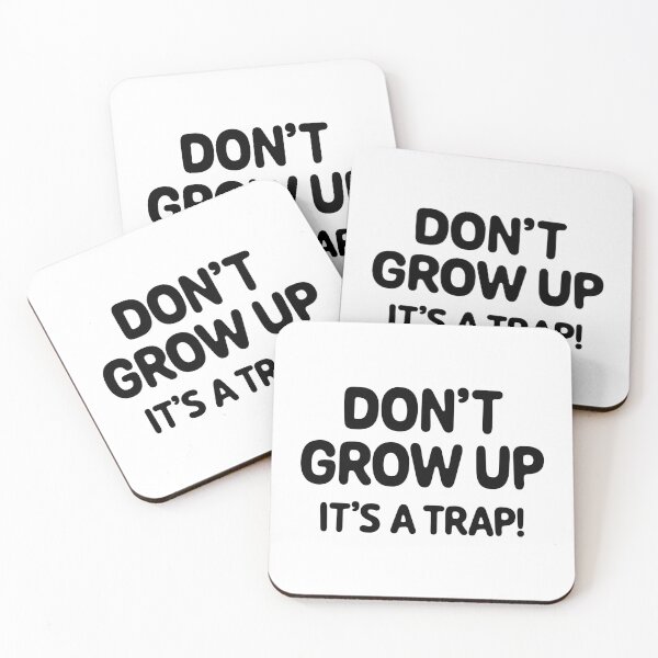 Item preview, Don't grow up, it's a trap! designed and sold by PaulSDesign.