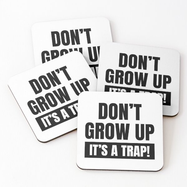 Item preview, Don't grow up, it's a trap! designed and sold by PaulSDesign.