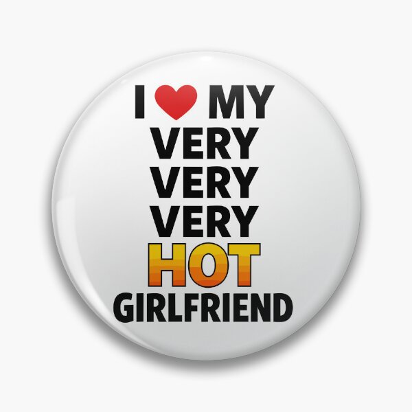 Item preview, I Love My Very Hot Girlfriend Saying designed and sold by Svenniibee.