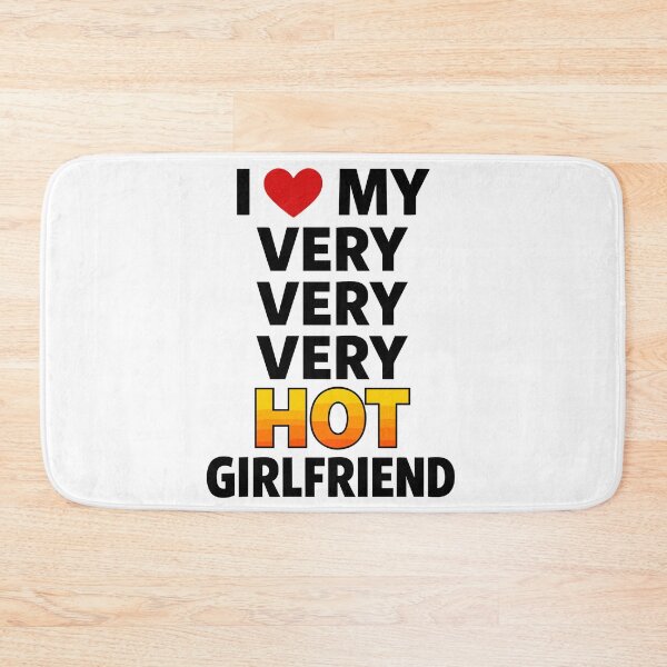 Item preview, I Love My Very Hot Girlfriend Saying designed and sold by Svenniibee.