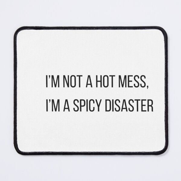 Item preview, I'm not a hot mess (black on white) designed and sold by vividcrucibledesigns.