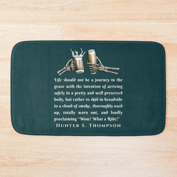 Item preview, Hunter S. Thompson quote: Life should not be a journey to the grave with the intention of arriving safely in a pretty and well preserved body, designed and sold by artbleed.