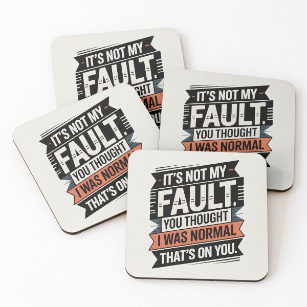 Item preview, It's Not My Fault You Thought I Was Normal That's On You designed and sold by AniArtPL.