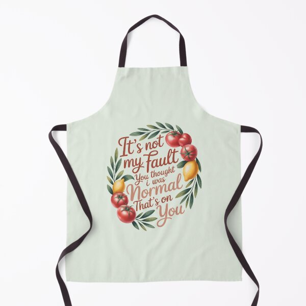 Item preview, It's Not My Fault You Thought I Was Normal That's On You designed and sold by AniArtPL.