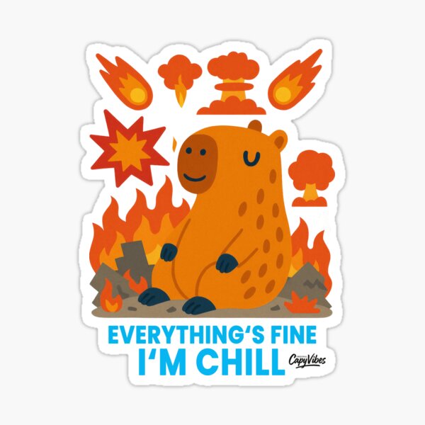 Item preview, Everything's Fine I'm Chill: Apocalypse Capybara designed and sold by Capy-Vibes.