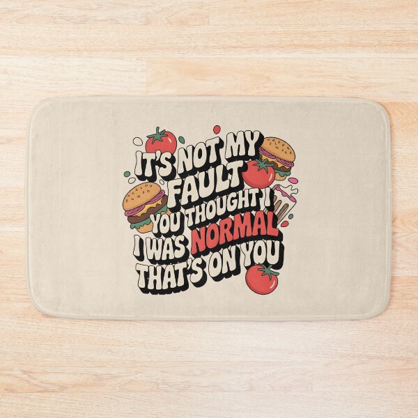 Item preview, It's Not My Fault You Thought I Was Normal That's On You designed and sold by AniArtPL.