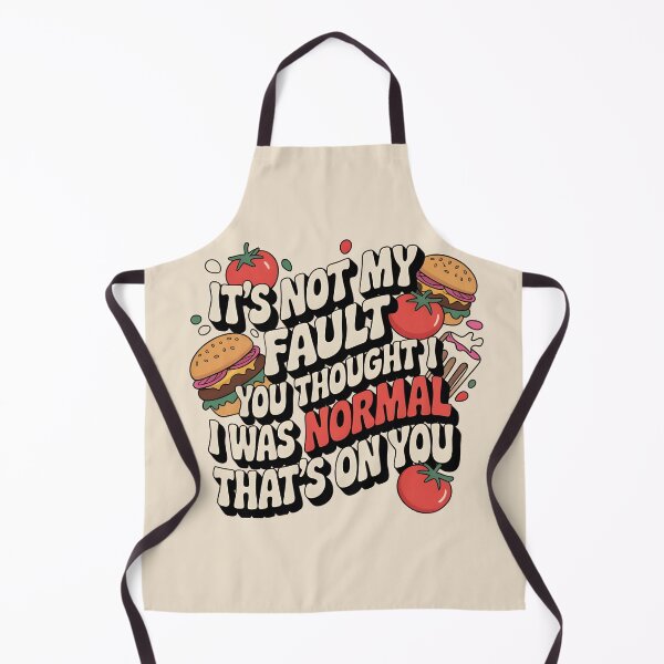 Item preview, It's Not My Fault You Thought I Was Normal That's On You designed and sold by AniArtPL.