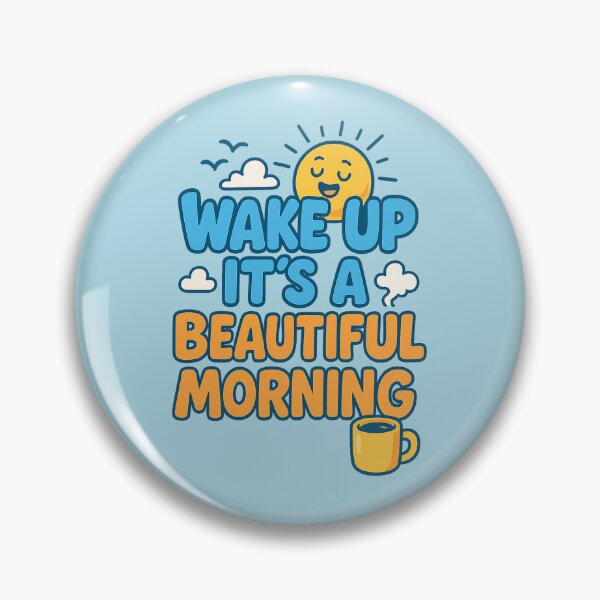 Artikelvorschau, Wake Up It's A Beautiful Morning entworfen und verkauft von curseofkazar.