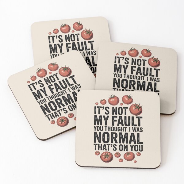 Item preview, It's Not My Fault You Thought I Was Normal That's On You designed and sold by AniArtPL.