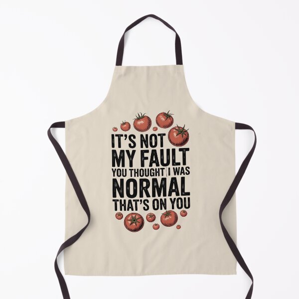 Item preview, It's Not My Fault You Thought I Was Normal That's On You designed and sold by AniArtPL.