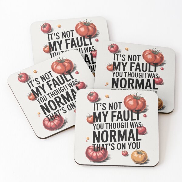 Item preview, It's Not My Fault You Thought I Was Normal That's On You designed and sold by AniArtPL.