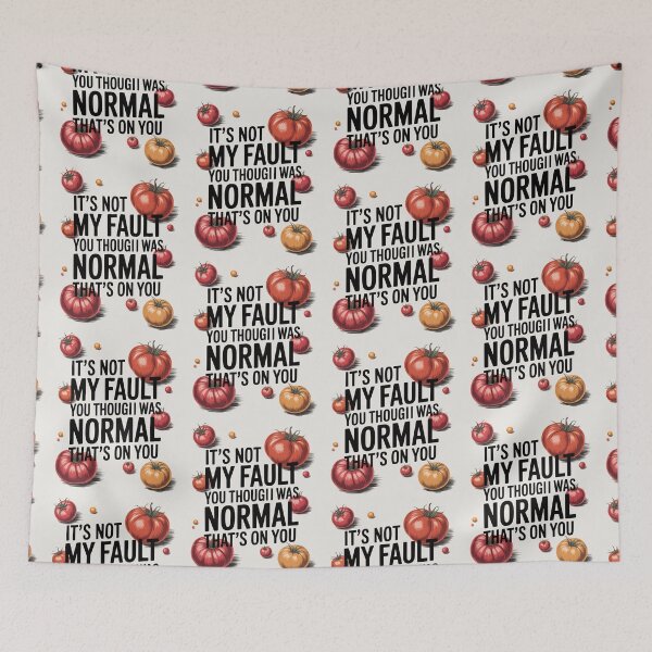 Item preview, It's Not My Fault You Thought I Was Normal That's On You designed and sold by AniArtPL.