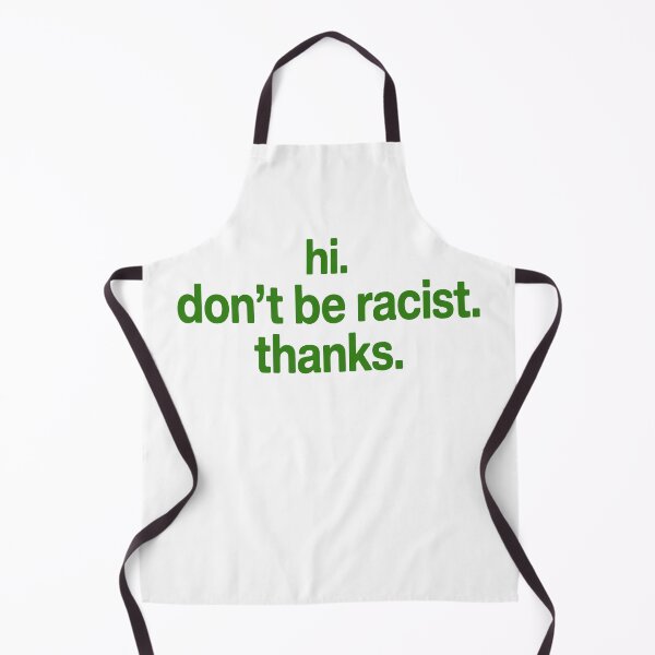 Item preview, Hi. Don't Be Racist. Thanks. designed and sold by Angry Swan Designs.