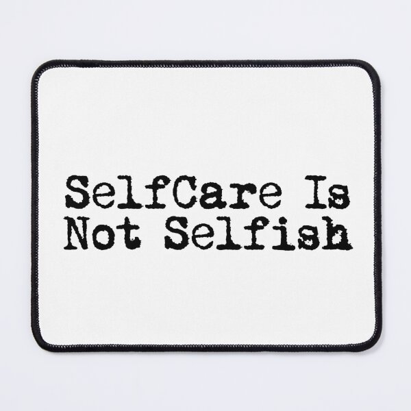 Item preview, Self-Care Is Not Selfish designed and sold by Ninjacatoff.