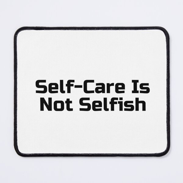 Item preview, Self-Care Is Not Selfish designed and sold by Ninjacatoff.
