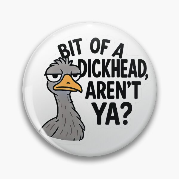 Item preview, Bit of a Dickhead, Aren’t Ya?-Aussie Emu Attitude designed and sold by KOALA STICKERS.