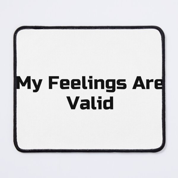 Item preview, My Feelings Are Valid designed and sold by Ninjacatoff.