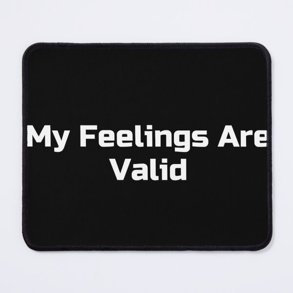 Item preview, My Feelings Are Valid designed and sold by Ninjacatoff.