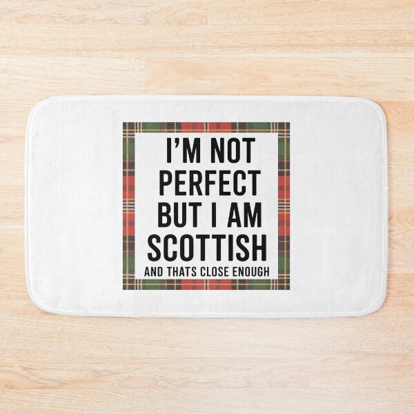 Item preview, I'm Not Perfect But I am Scottish And That’s Close Enough designed and sold by Angry Swan Designs.