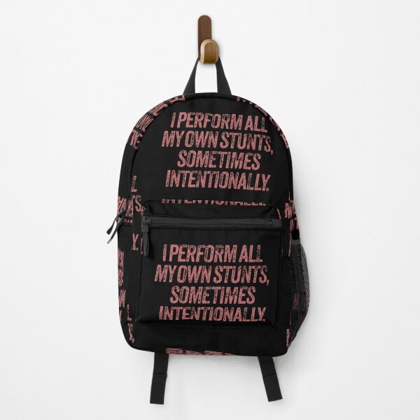 Item preview, I perform all my own stunts, sometimes intentionally. v.6 designed and sold by x1brett.