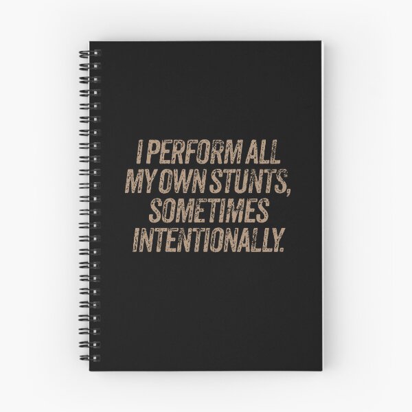 Item preview, I perform all my own stunts, sometimes intentionally. v.8 designed and sold by x1brett.