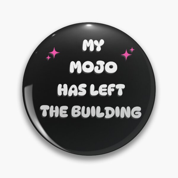 Item preview, my mojo has left the building designed and sold by BleesTees.
