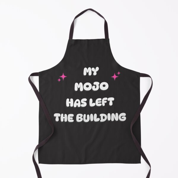 Item preview, my mojo has left the building designed and sold by BleesTees.