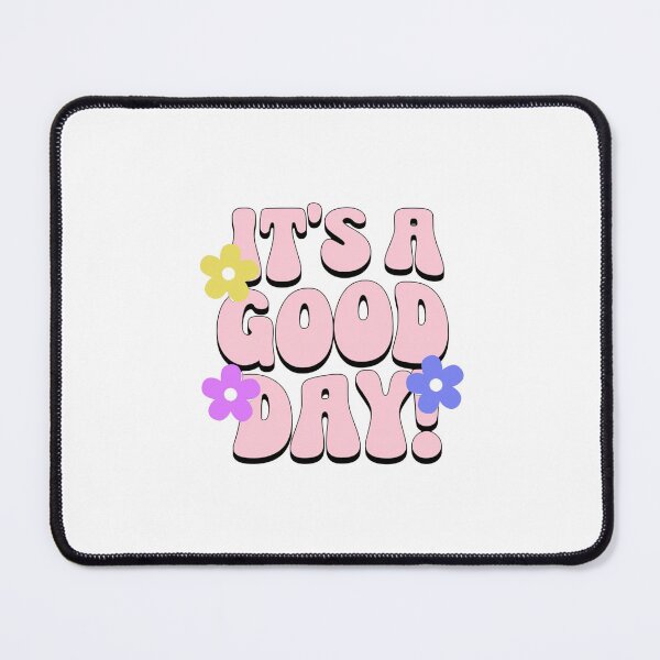 Item preview, It's a Good Day designed and sold by UrbanEdgeArt.
