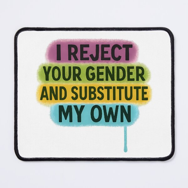 Item preview, I Reject Your Gender and Substitute My Own designed and sold by Haus Of Sin.