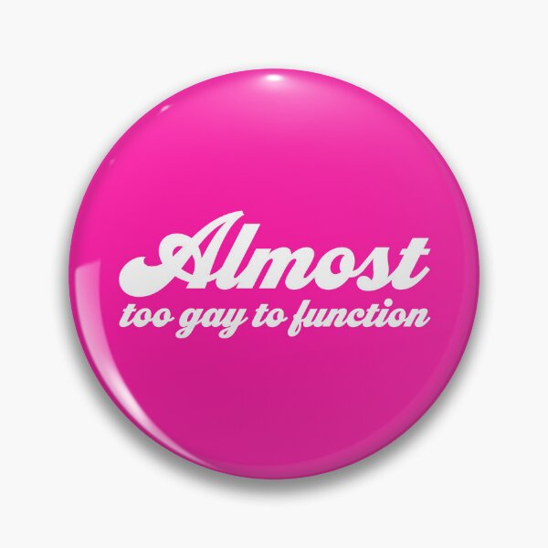Item preview, Almost Too Gay to Function V2 - White designed and sold by sillyjess.