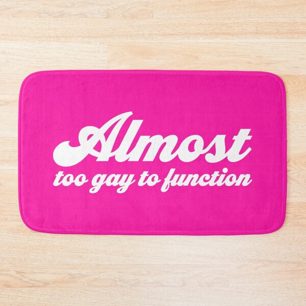 Item preview, Almost Too Gay to Function V2 - White designed and sold by sillyjess.