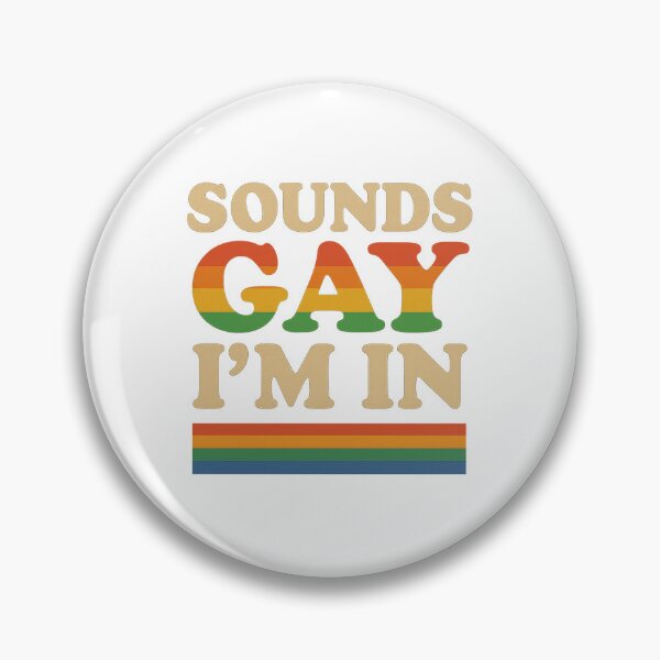 Item preview, Sounds Gay, I’m In designed and sold by Shawnwil.