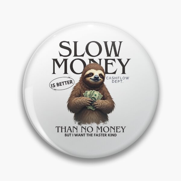 Item preview, Slow money is better than no money designed and sold by Peerless-Prime.