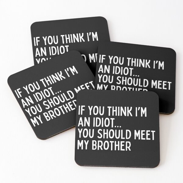 Item preview, If you think I'm an idiot...you should meet my brother designed and sold by LivingInThinAir.