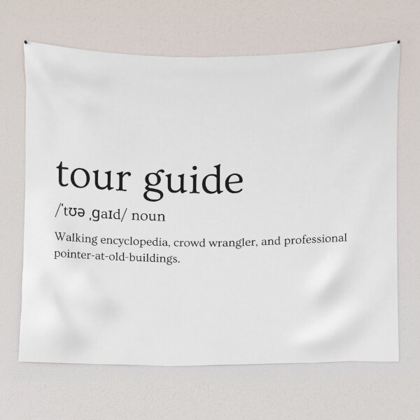 Item preview, Tour Guide Definition – “Walking Encyclopedia, Crowd Wrangler, and Professional Pointer-at-Old-Buildings” Slogan Design designed and sold by Straight-Up Snark.