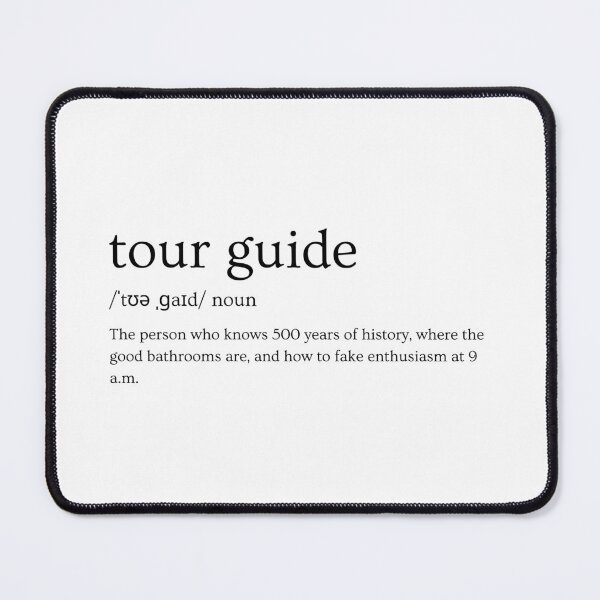 Item preview, Tour Guide Definition – “Knows 500 Years of History, the Good Bathrooms, and How to Fake Enthusiasm at 9 A.M.” Funny Slogan Design designed and sold by Straight-Up Snark.