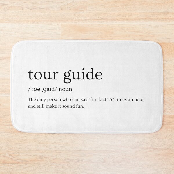 Item preview, Tour Guide Definition – “The Only Person Who Can Say ‘Fun Fact’ 37 Times an Hour and Still Make It Sound Fun” Slogan Design designed and sold by Straight-Up Snark.