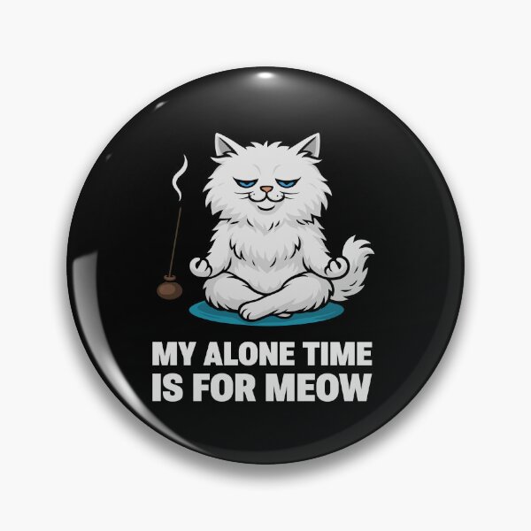 Item preview, My Alone Time Is for Meow – Sarcastic Zen Cat designed and sold by Karma Design.