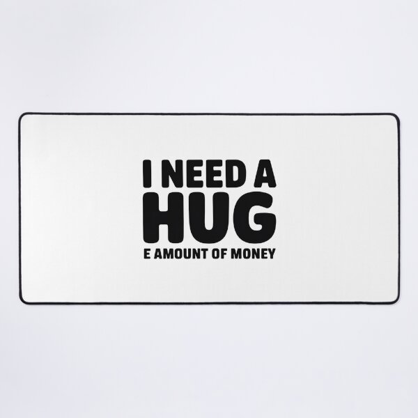 Item preview, I Need A Hug (e amount of money) designed and sold by MonkiFlipp.