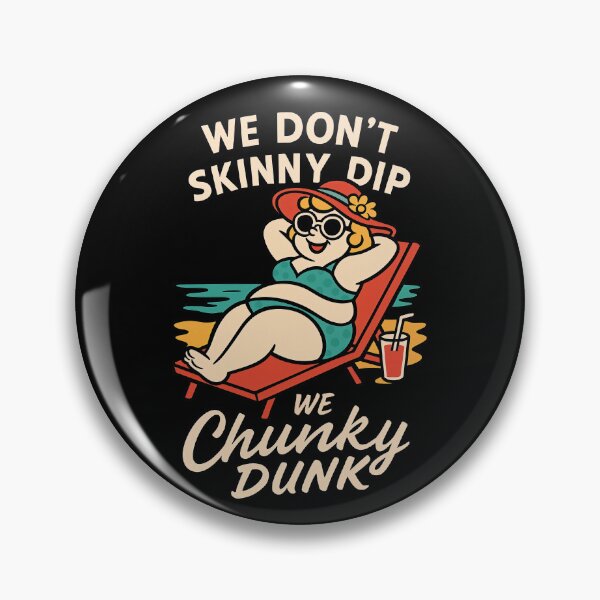 Item preview, We Don’t Skinny Dip, We Chunky Dunk – Body Positive Beach Humor Design designed and sold by Victor Shadehorn.