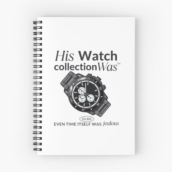 Item preview, His watch collection was so big, even time itself was jealous designed and sold by Peerless-Prime.